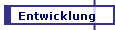 Entwicklung